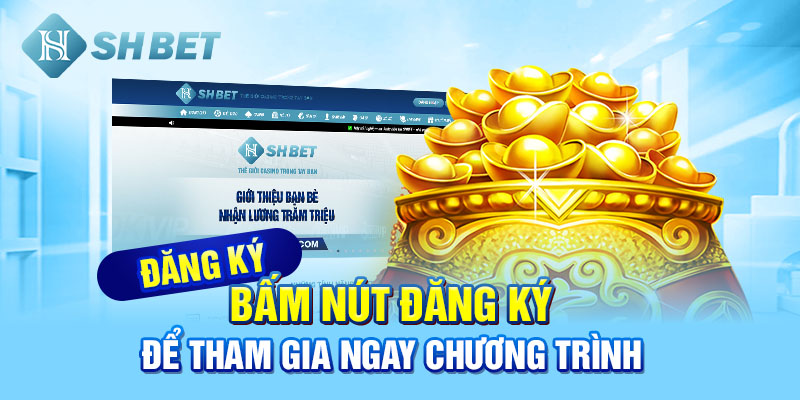 Bấm nút đăng ký để tham gia ngay chương trình